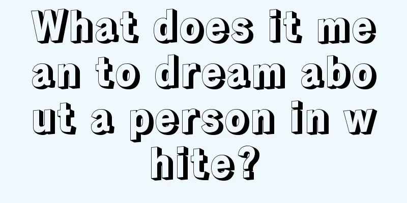 What does it mean to dream about a person in white?