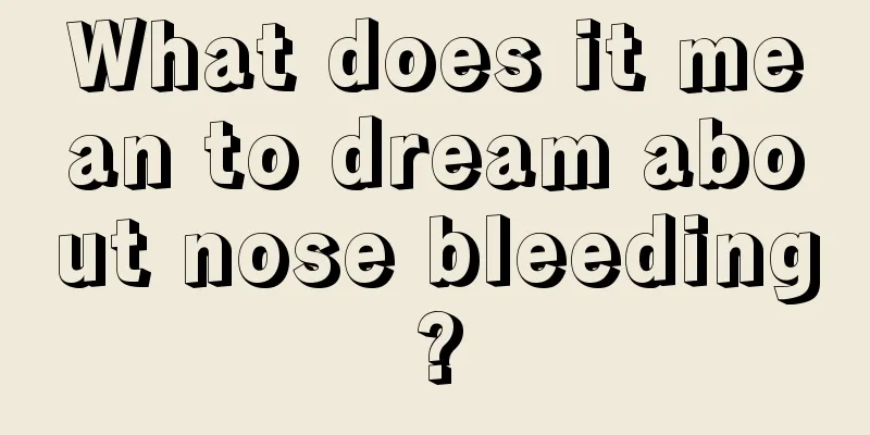 What does it mean to dream about nose bleeding?