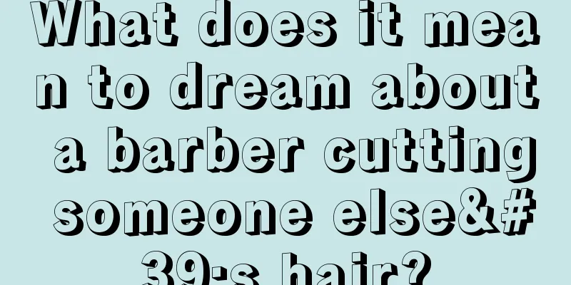 What does it mean to dream about a barber cutting someone else's hair?