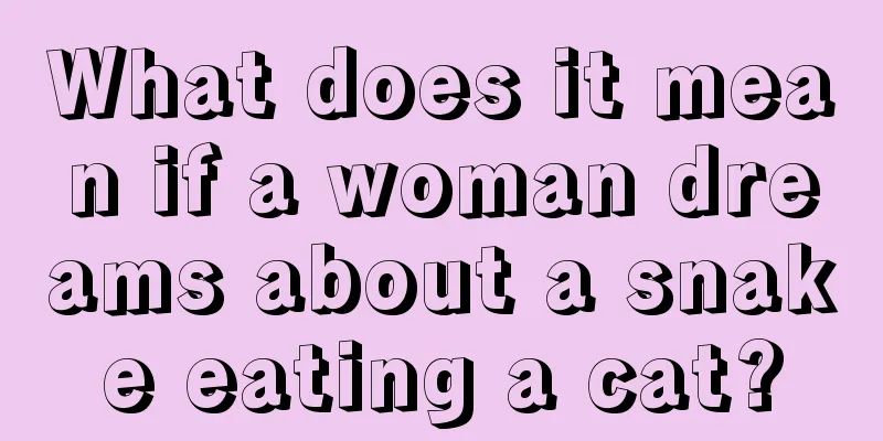 What does it mean if a woman dreams about a snake eating a cat?