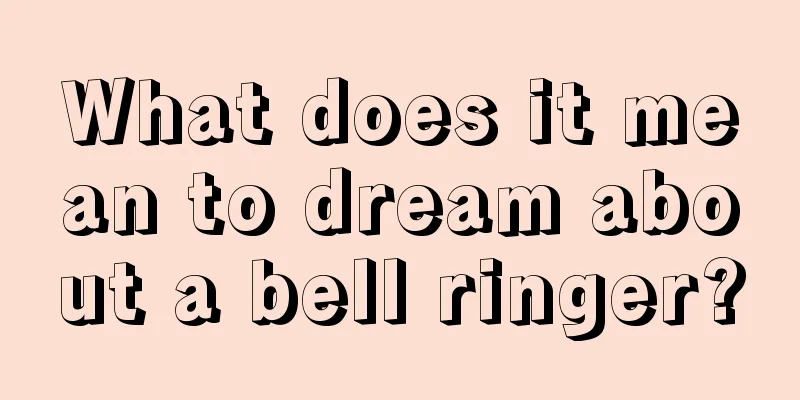 What does it mean to dream about a bell ringer?