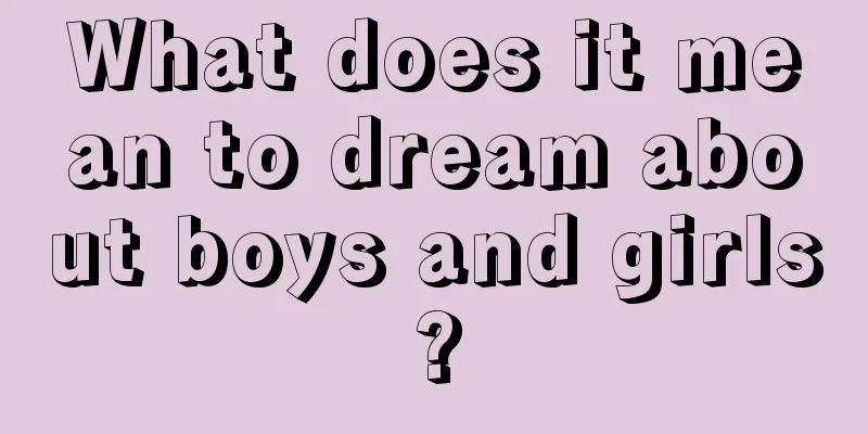 What does it mean to dream about boys and girls?