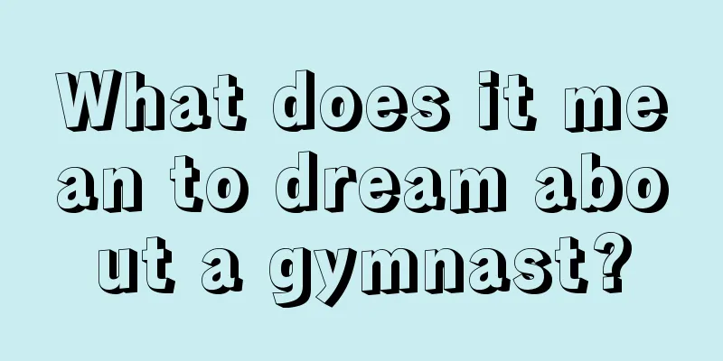 What does it mean to dream about a gymnast?