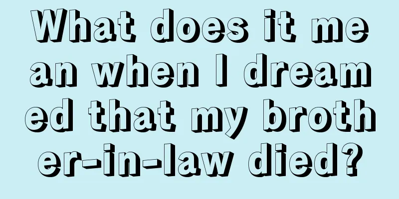 What does it mean when I dreamed that my brother-in-law died?