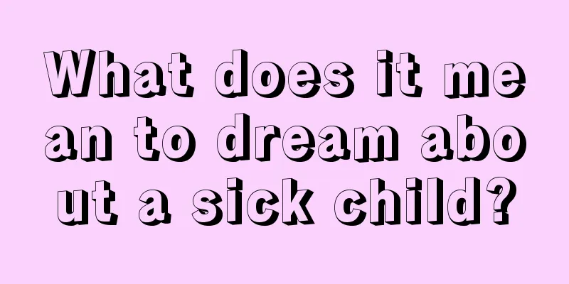 What does it mean to dream about a sick child?