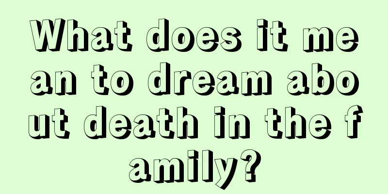 What does it mean to dream about death in the family?