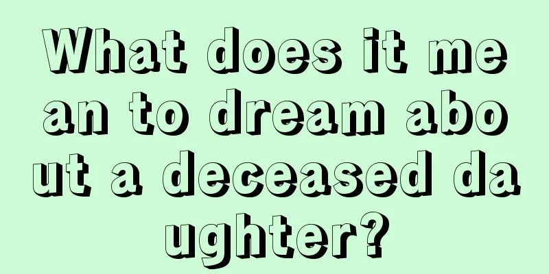 What does it mean to dream about a deceased daughter?