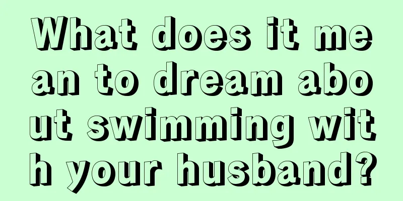 What does it mean to dream about swimming with your husband?