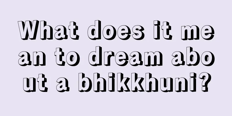 What does it mean to dream about a bhikkhuni?