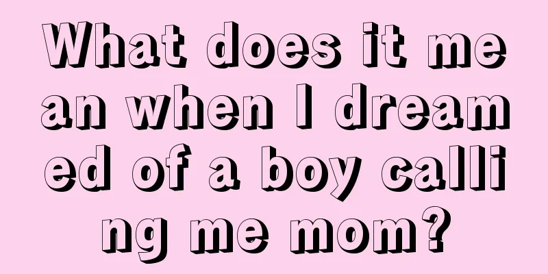 What does it mean when I dreamed of a boy calling me mom?