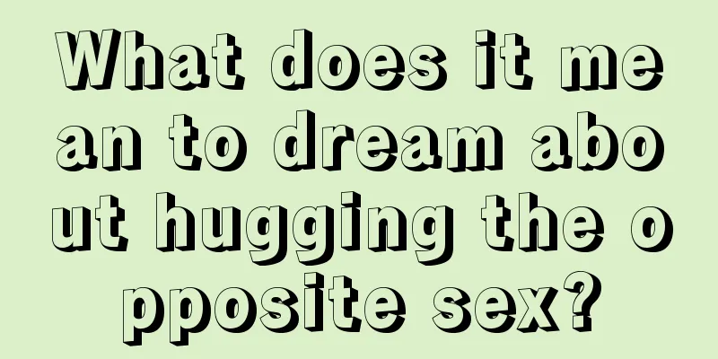 What does it mean to dream about hugging the opposite sex?