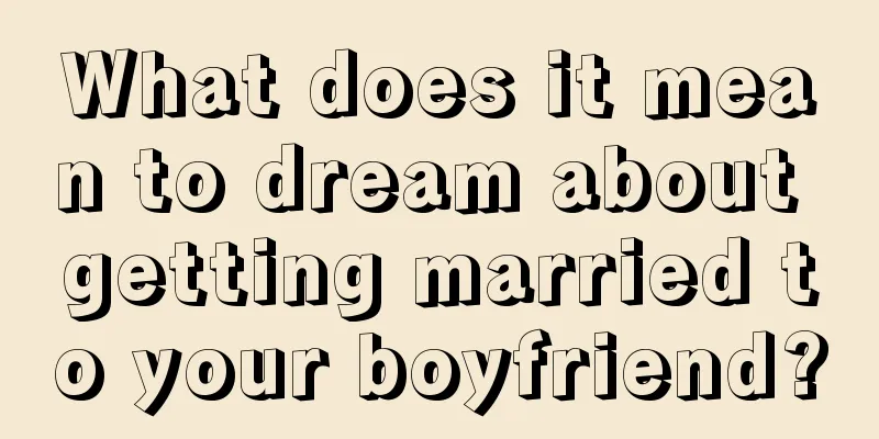 What does it mean to dream about getting married to your boyfriend?