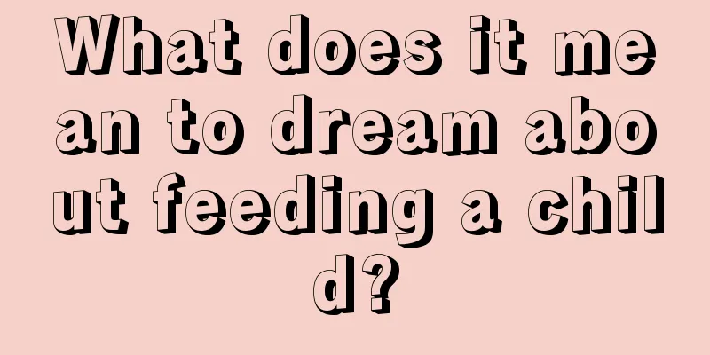 What does it mean to dream about feeding a child?