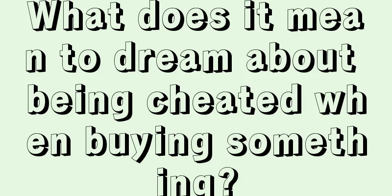 What does it mean to dream about being cheated when buying something?