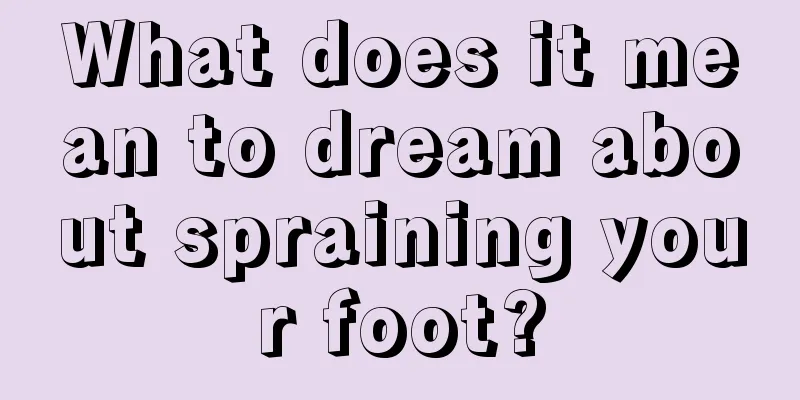 What does it mean to dream about spraining your foot?