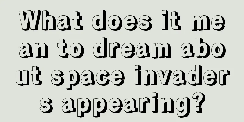 What does it mean to dream about space invaders appearing?