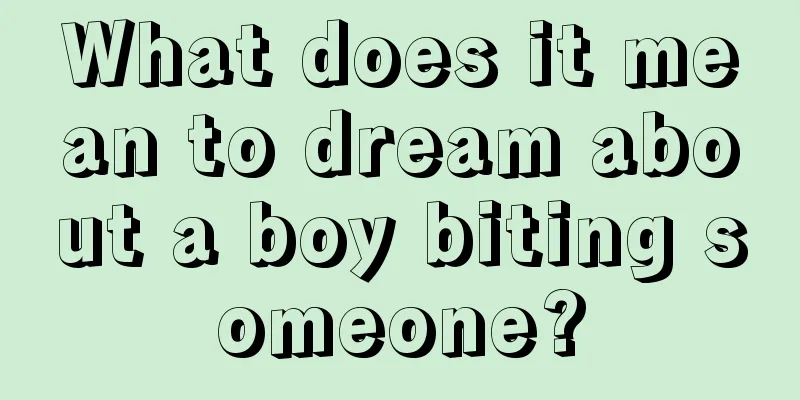 What does it mean to dream about a boy biting someone?