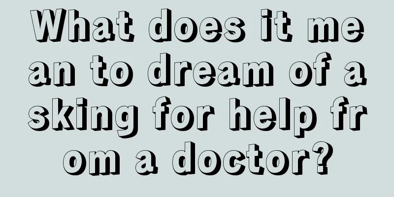 What does it mean to dream of asking for help from a doctor?