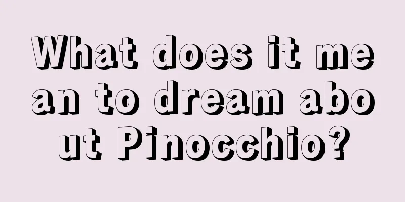 What does it mean to dream about Pinocchio?