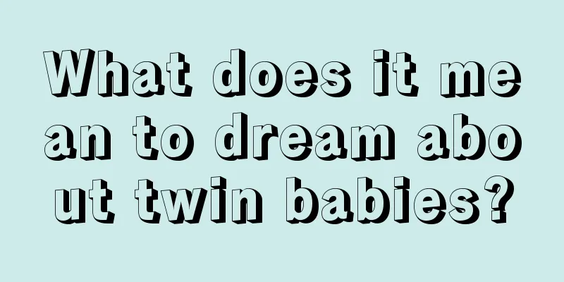 What does it mean to dream about twin babies?