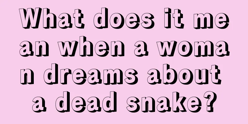 What does it mean when a woman dreams about a dead snake?