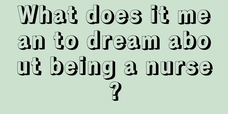 What does it mean to dream about being a nurse?