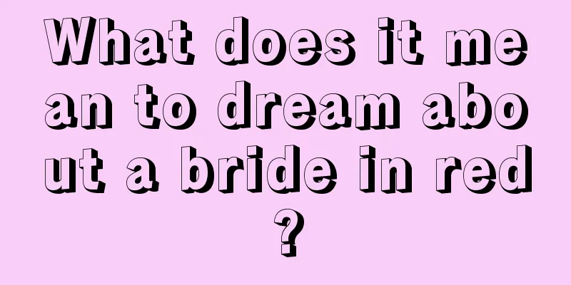 What does it mean to dream about a bride in red?