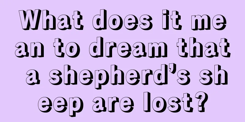 What does it mean to dream that a shepherd’s sheep are lost?