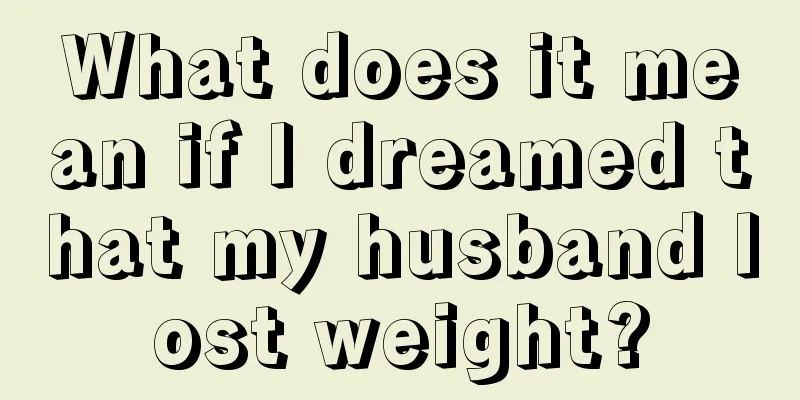 What does it mean if I dreamed that my husband lost weight?