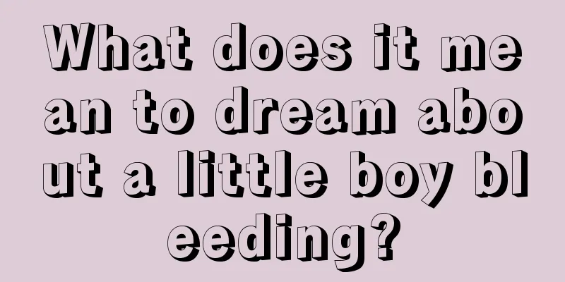 What does it mean to dream about a little boy bleeding?