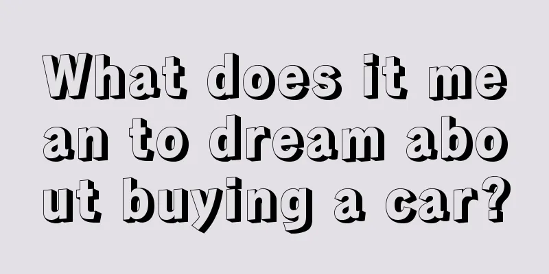 What does it mean to dream about buying a car?