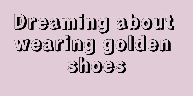 Dreaming about wearing golden shoes