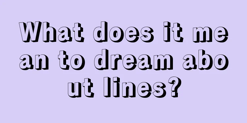 What does it mean to dream about lines?