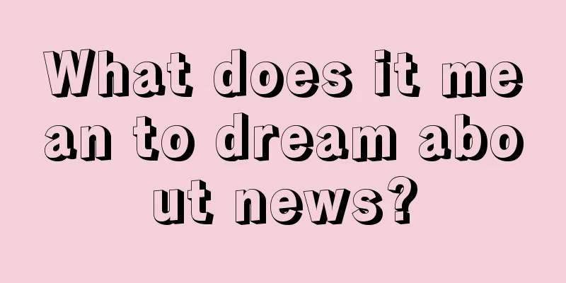 What does it mean to dream about news?