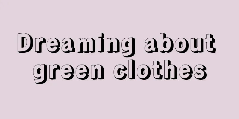 Dreaming about green clothes