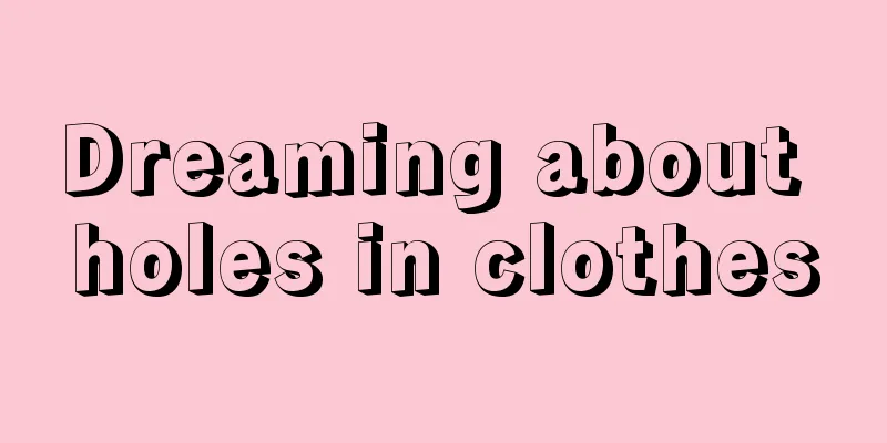 Dreaming about holes in clothes