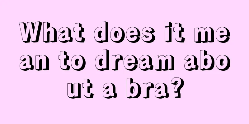 What does it mean to dream about a bra?