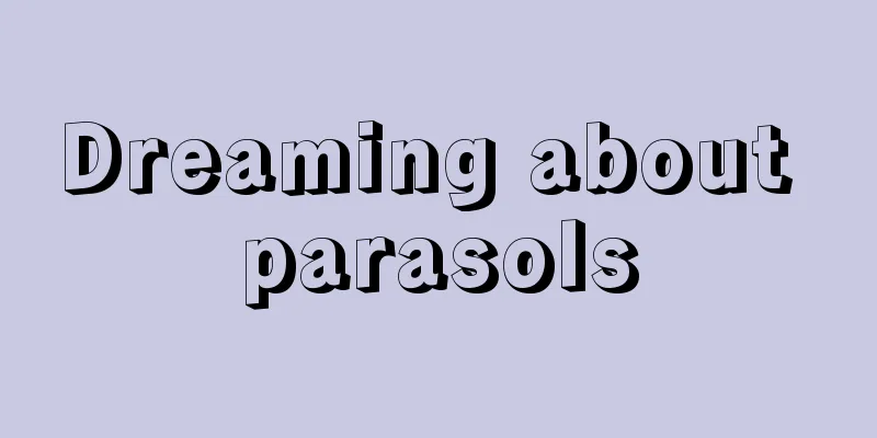 Dreaming about parasols