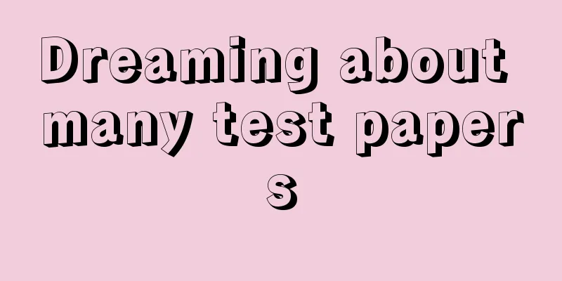 Dreaming about many test papers