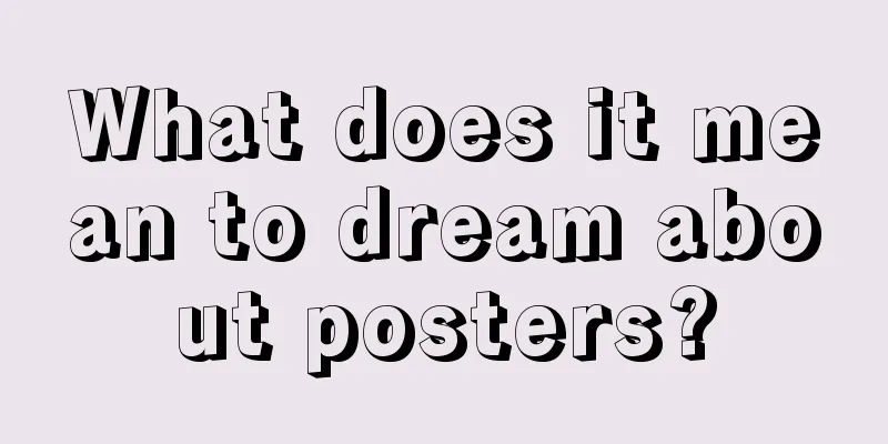 What does it mean to dream about posters?