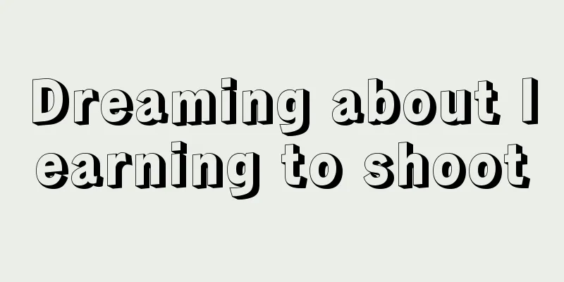 Dreaming about learning to shoot