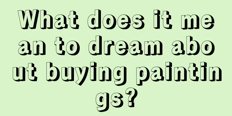 What does it mean to dream about buying paintings?