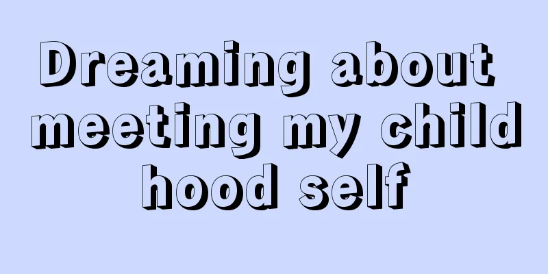 Dreaming about meeting my childhood self