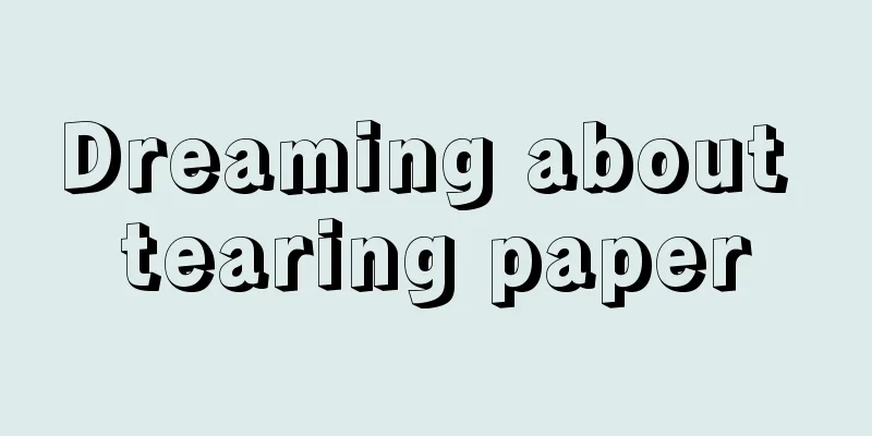 Dreaming about tearing paper