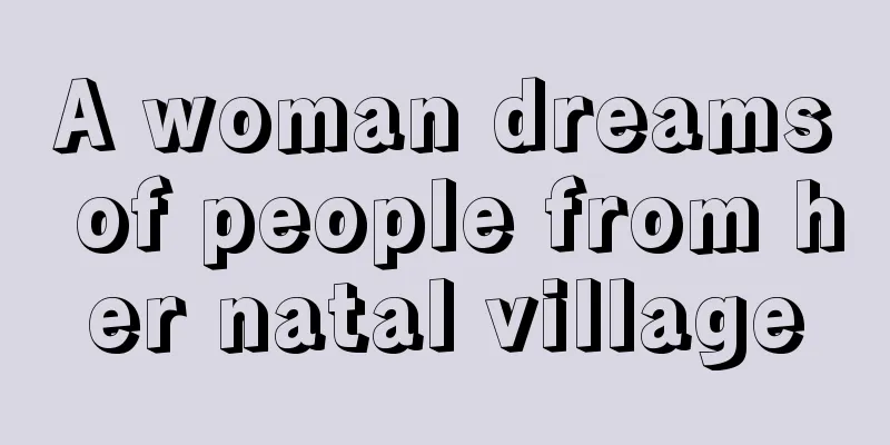 A woman dreams of people from her natal village