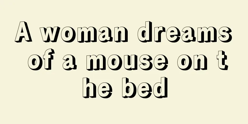 A woman dreams of a mouse on the bed