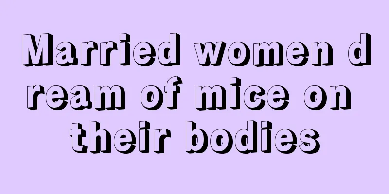 Married women dream of mice on their bodies