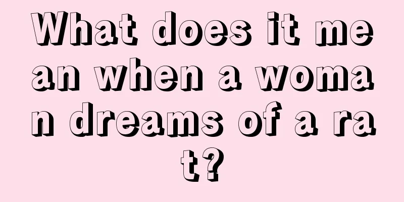 What does it mean when a woman dreams of a rat?