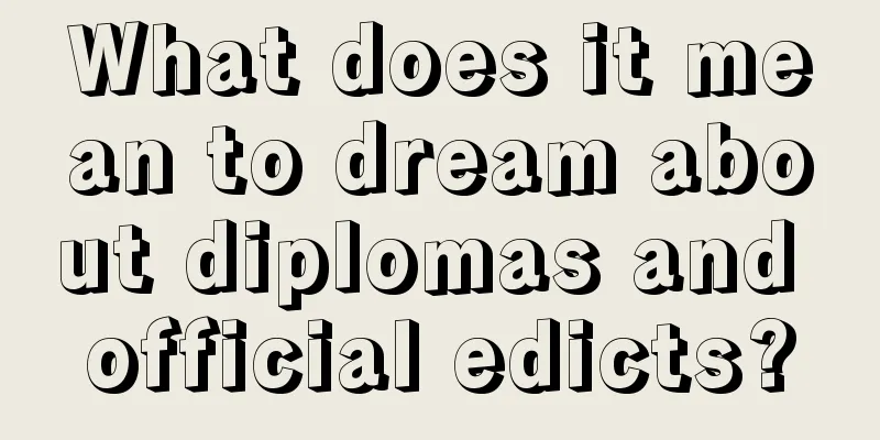 What does it mean to dream about diplomas and official edicts?