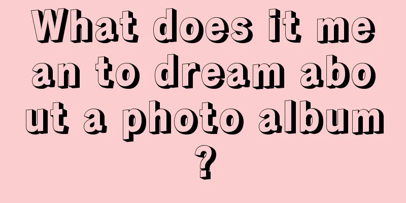 What does it mean to dream about a photo album?